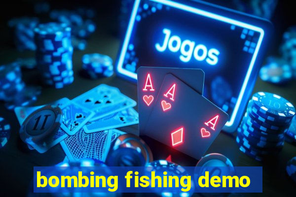 bombing fishing demo